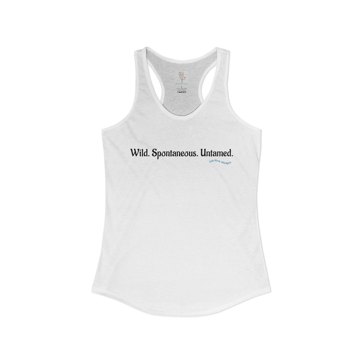 Wild. Spontaneous. Untamed. | Racerback Tank | White