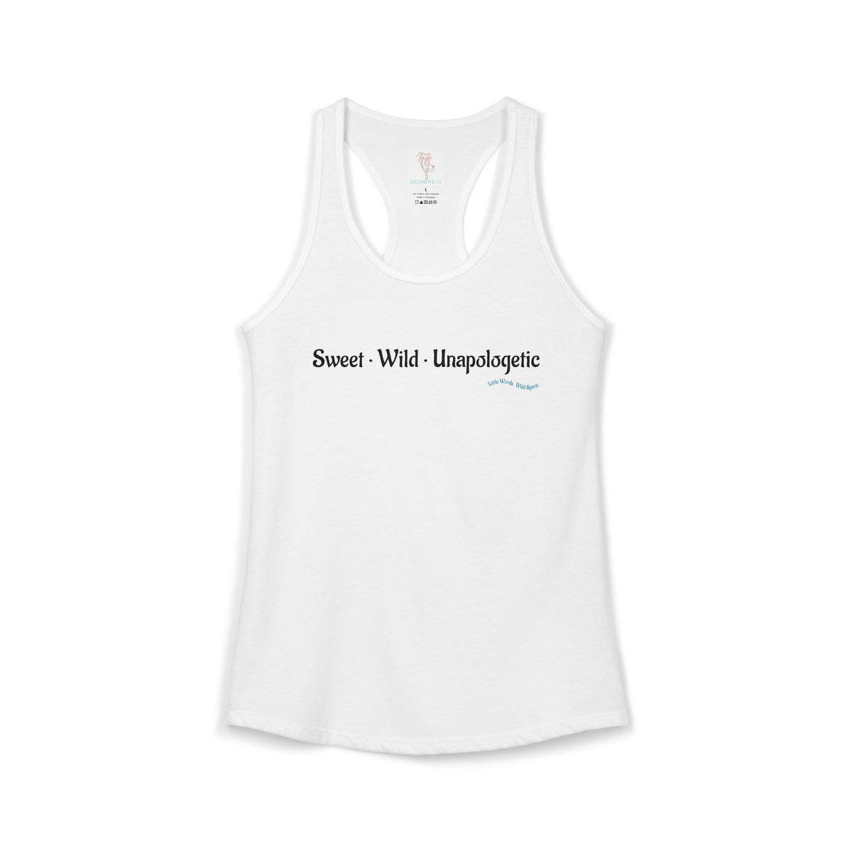 Sweet. Wild. Unapologetic. | Racerback Tank | White