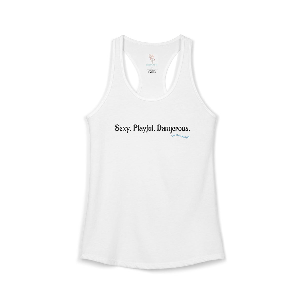 Sexy. Playful. Dangerous. | Racerback Tank | White