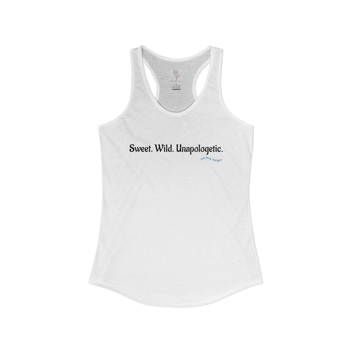 Sweet. Wild. Unapologetic. | Racerback Tank | White