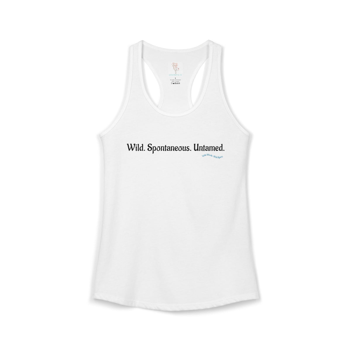 Wild. Spontaneous. Untamed. | Racerback Tank | White