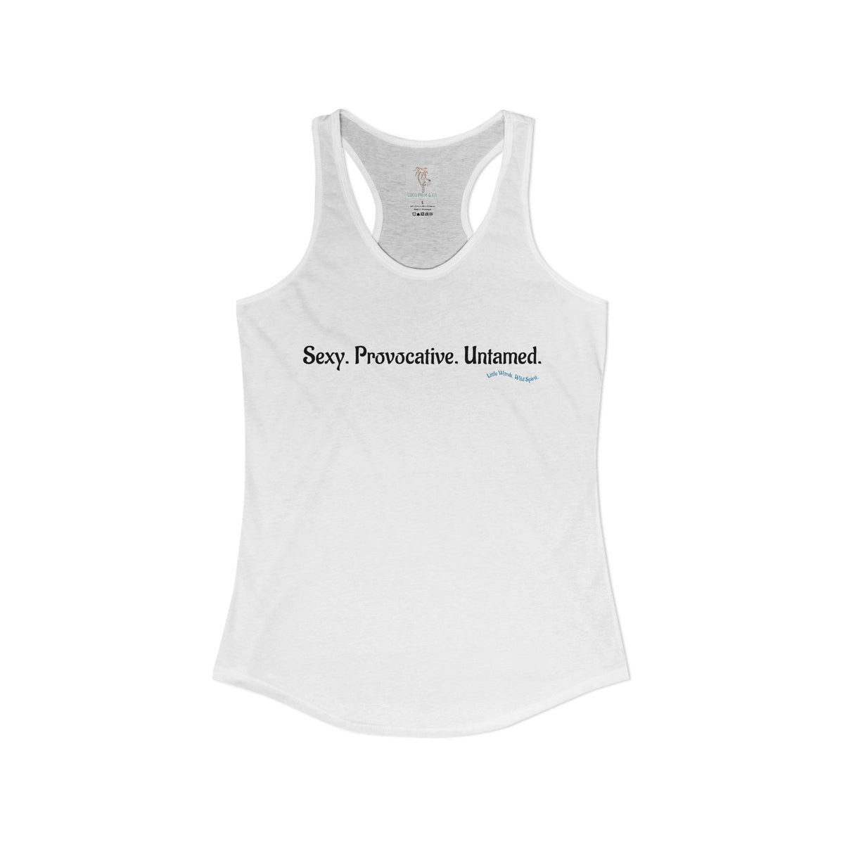 Sexy. Provocative. Untamed. | Racerback Tank | White