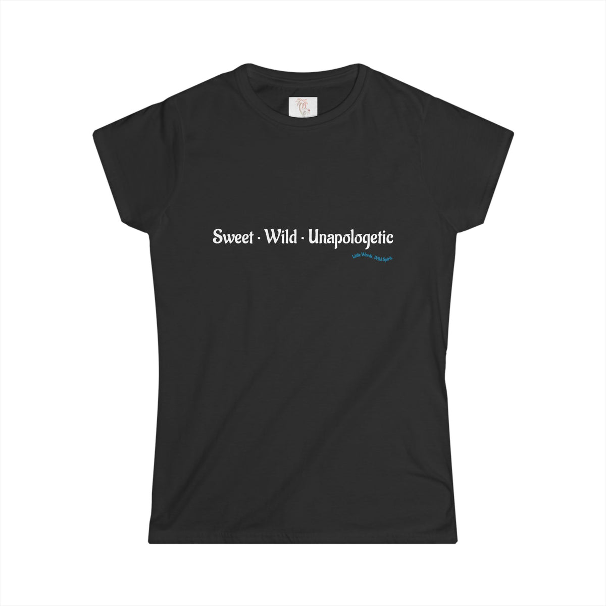 Sweet. Wild. Unapologetic. | Softstyle Tee | Black