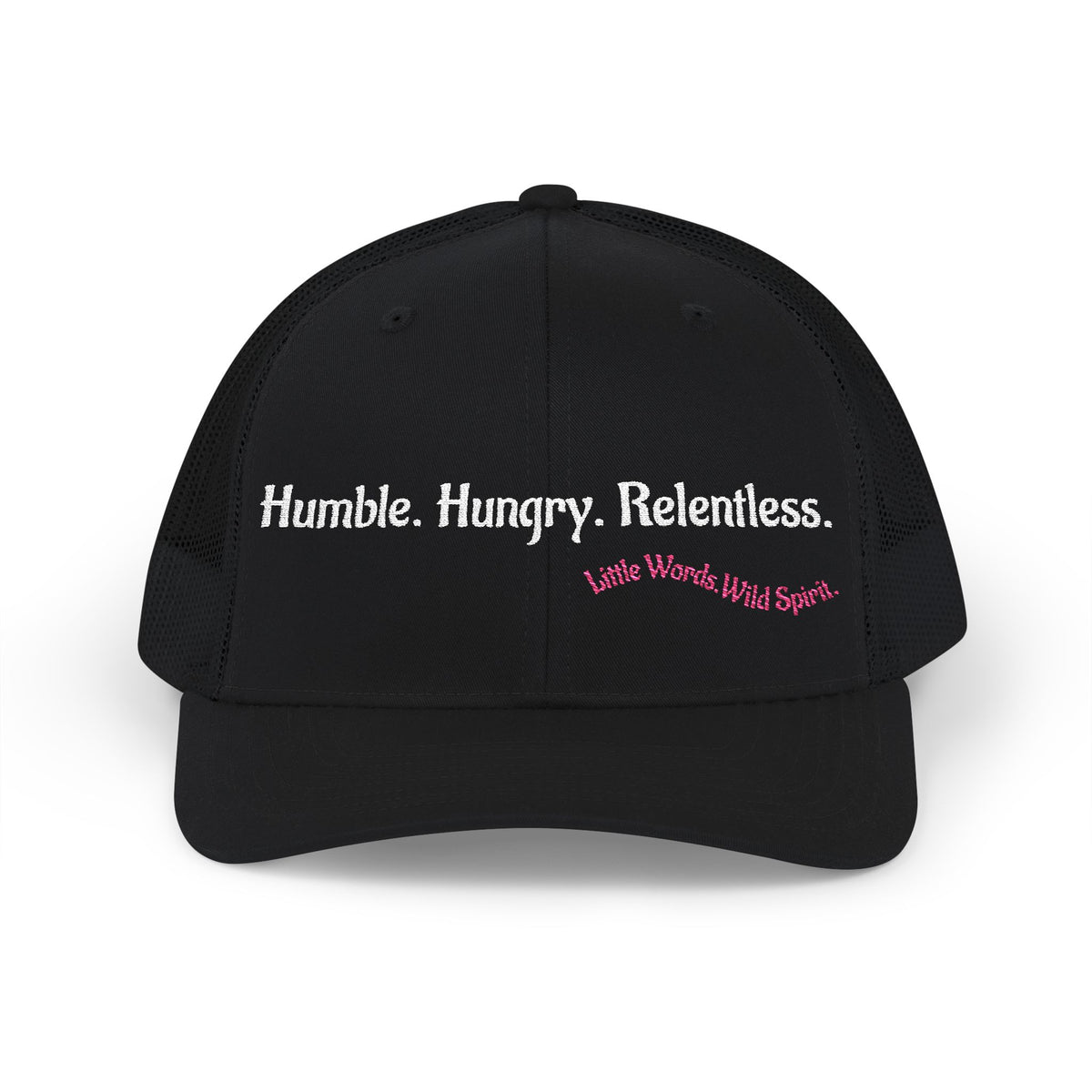Humble. Hungry. Relentless. | Embroidered Snapback Trucker Hat | Full Black