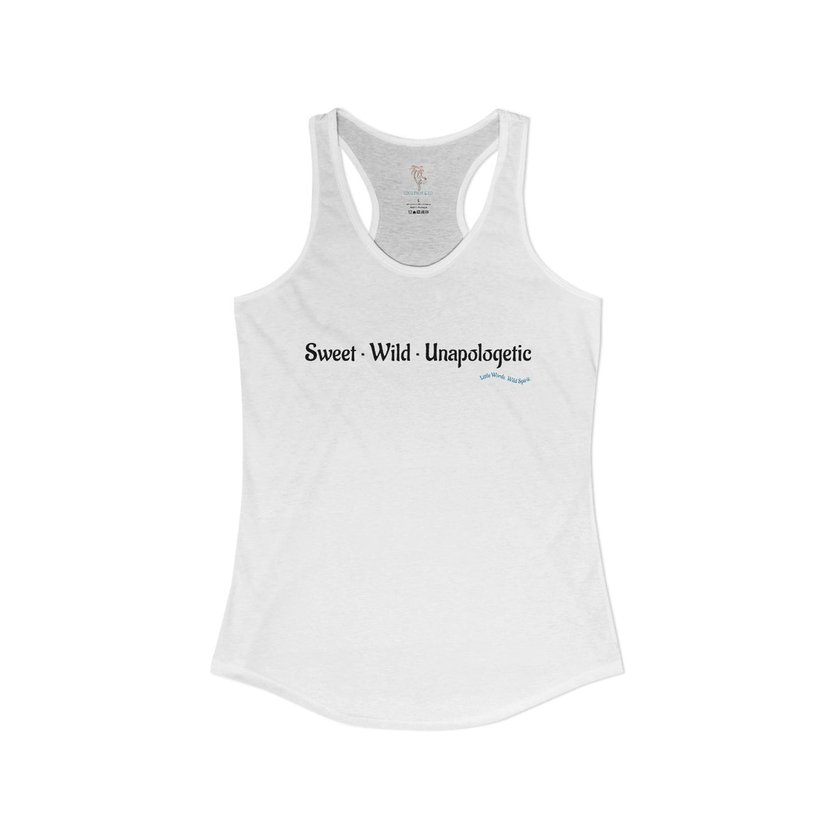 Sweet. Wild. Unapologetic. | Racerback Tank | White