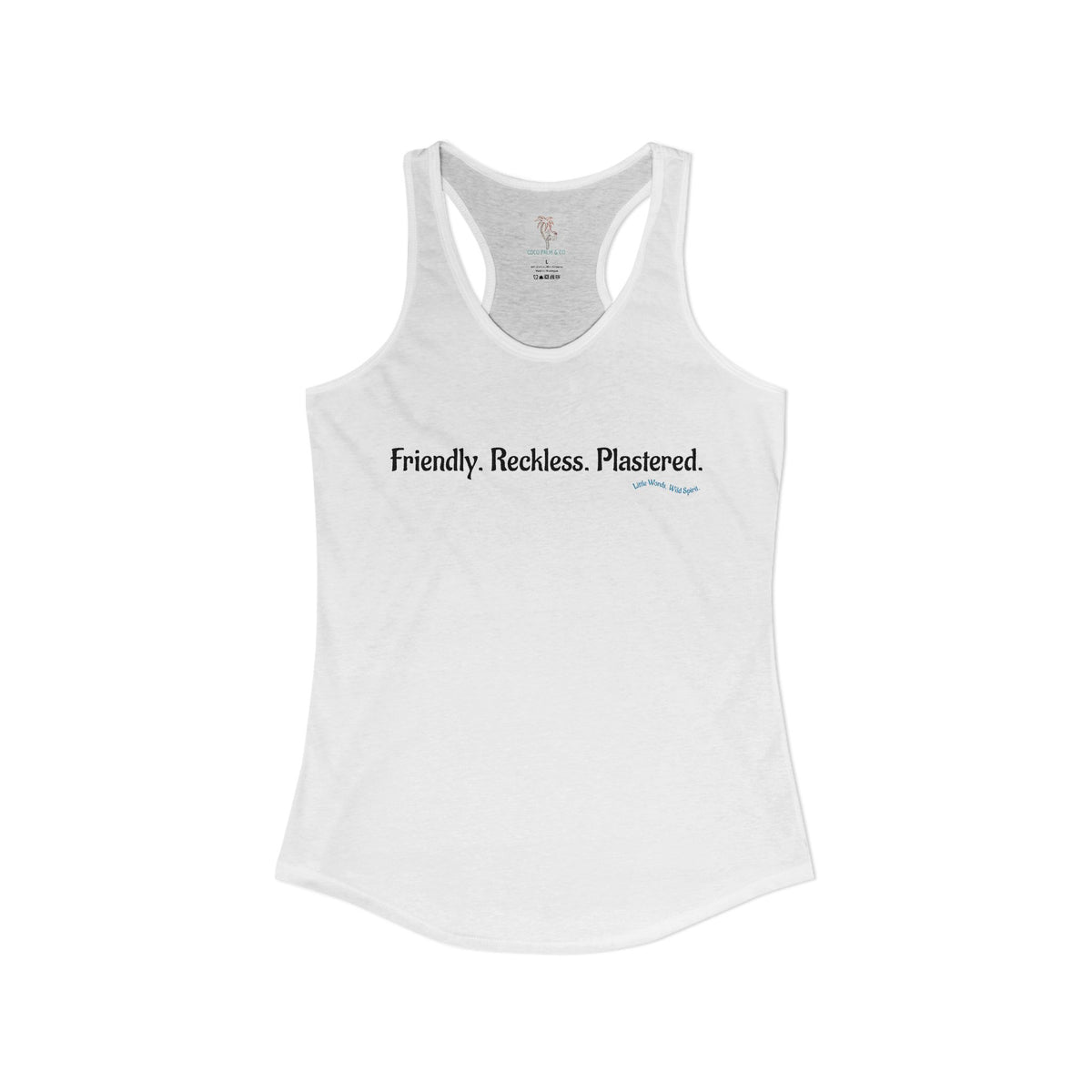 Friendly. Reckless. Plastered. | Racerback Tank | White