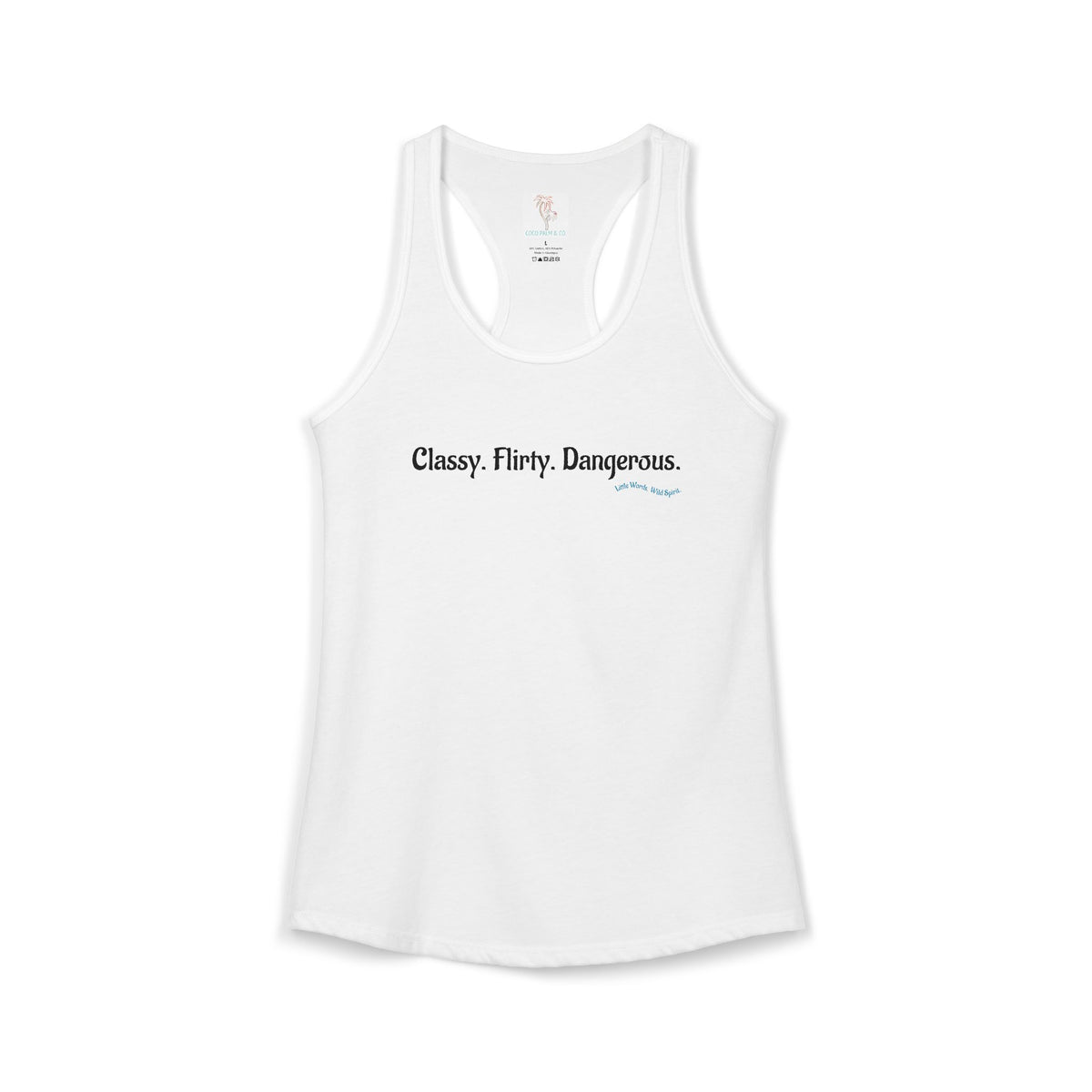 Classy. Flirty. Dangerous. | Racerback Tank | White