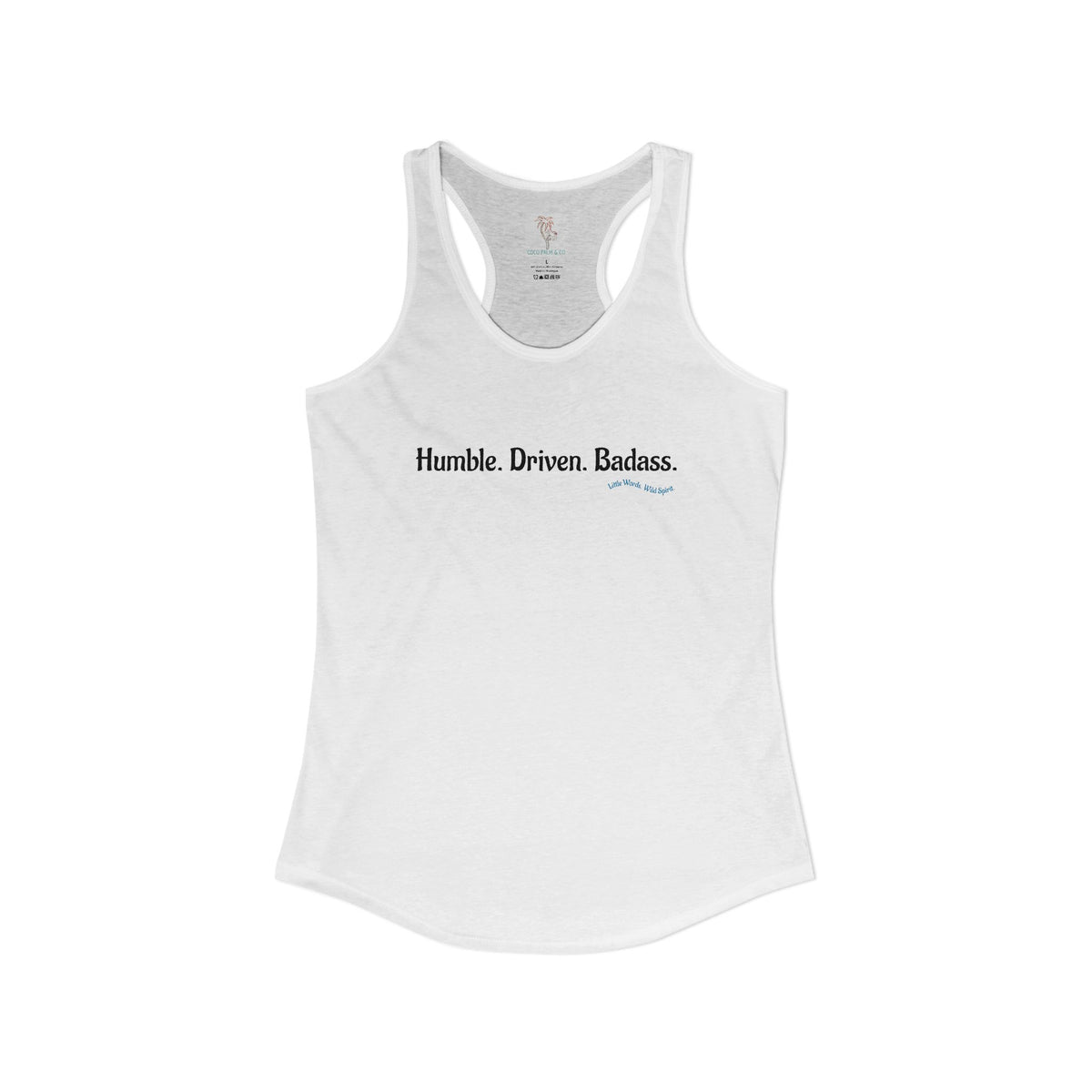 Humble. Driven. Badass. | Racerback Tank | White