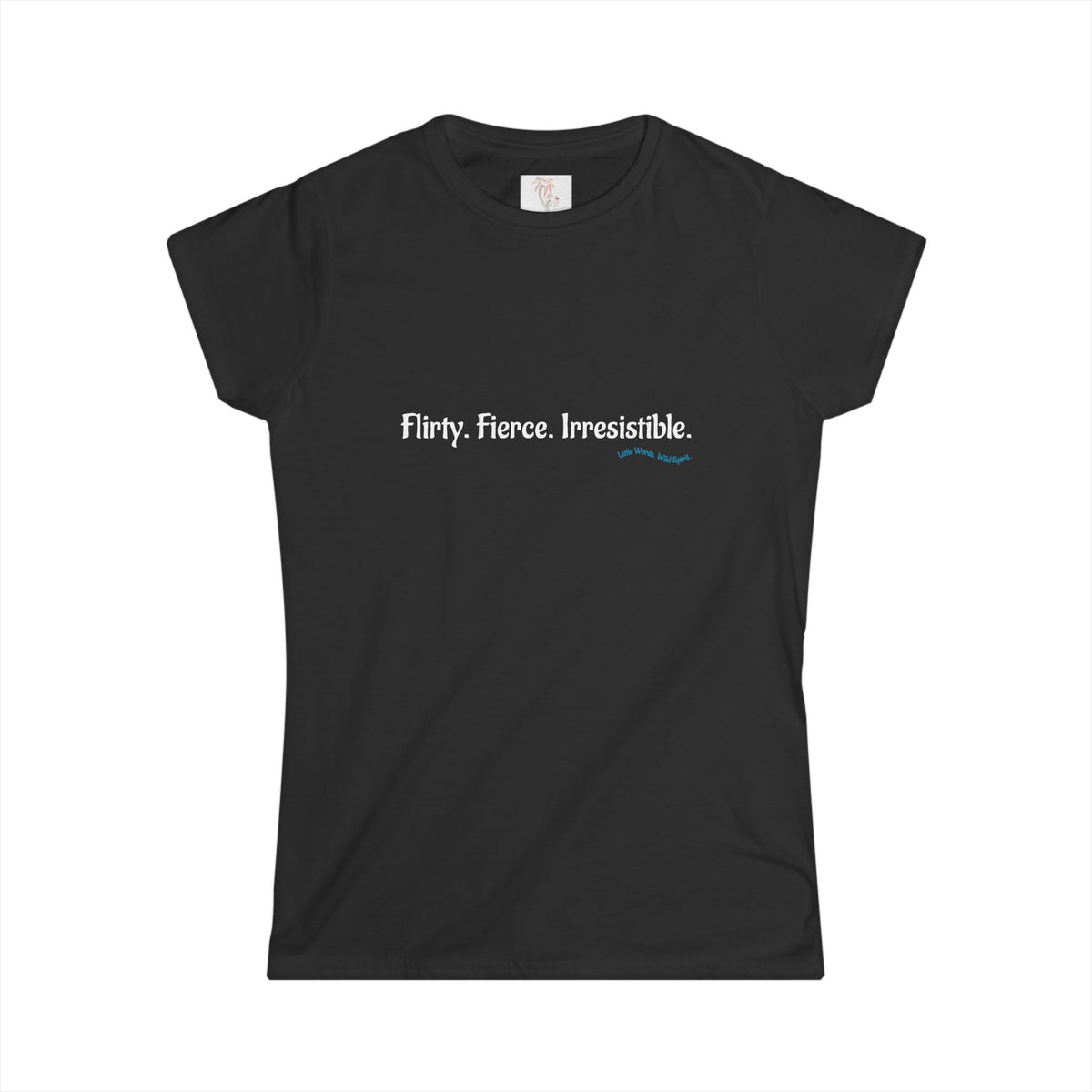 Flirty. Fierce. Irresistible. | Softstyle Tee | Black