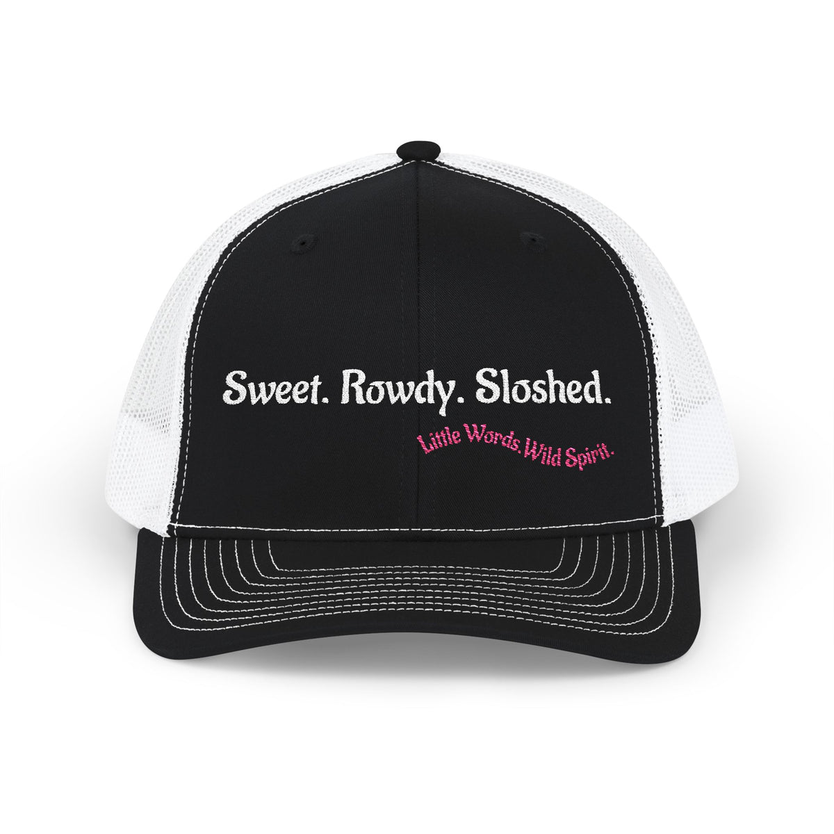Sweet. Rowdy. Sloshed. | Embroidered Snapback Trucker Hat | Full Black