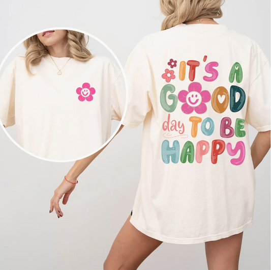 PRE-ORDER BY 7/6/26: It's a Good Day To Be Happy Graphic Tee